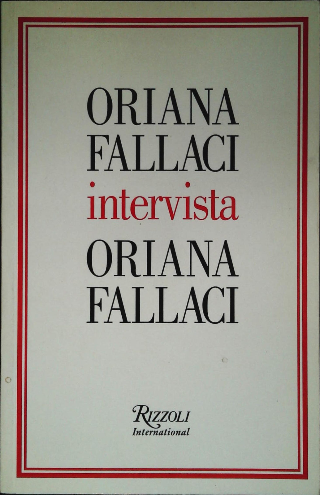 ORIANA FALLACI INTERVISTA ORIANA FALLACI - RIZZOLI INTERNATIONAL 2004