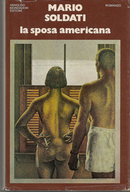 LA SPOSA AMERICANA - MARIO SOLDATI  1^ Ediz. 1977