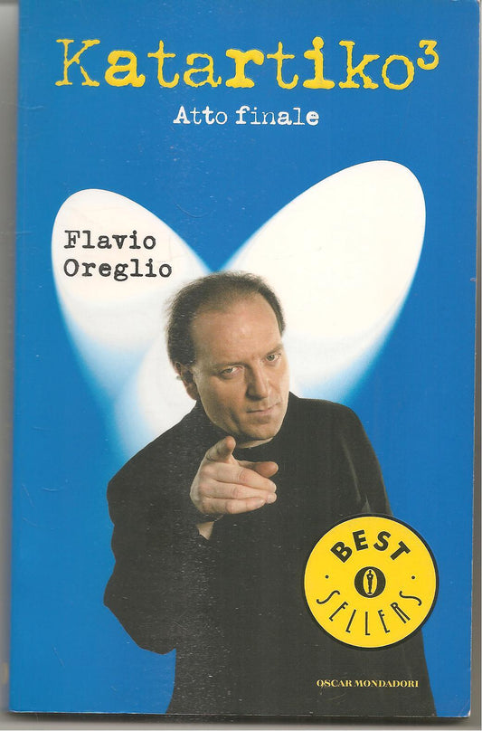 KATARTIKO. ATTO FINALE - FLAVIO OREGLIO - MONDADORI 2004