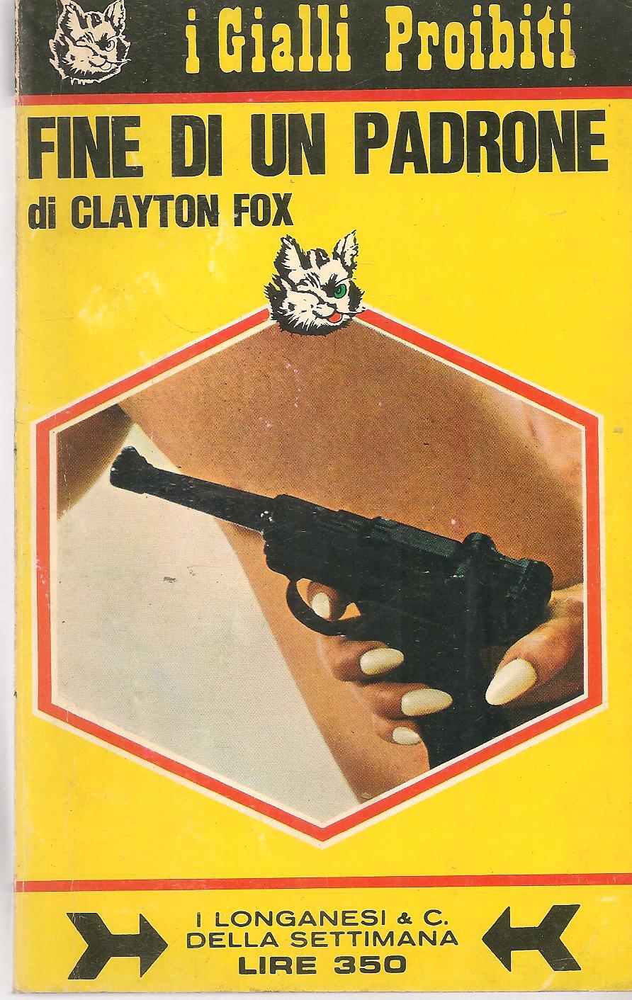 FINE DI UN PADRONE - CLAYTON FOX - GIALLI PROIBITI N. 29