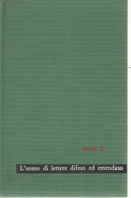 L'UOMO DI LETTERE DIFESO ED EMENDATO DANIELLO BARTOLI