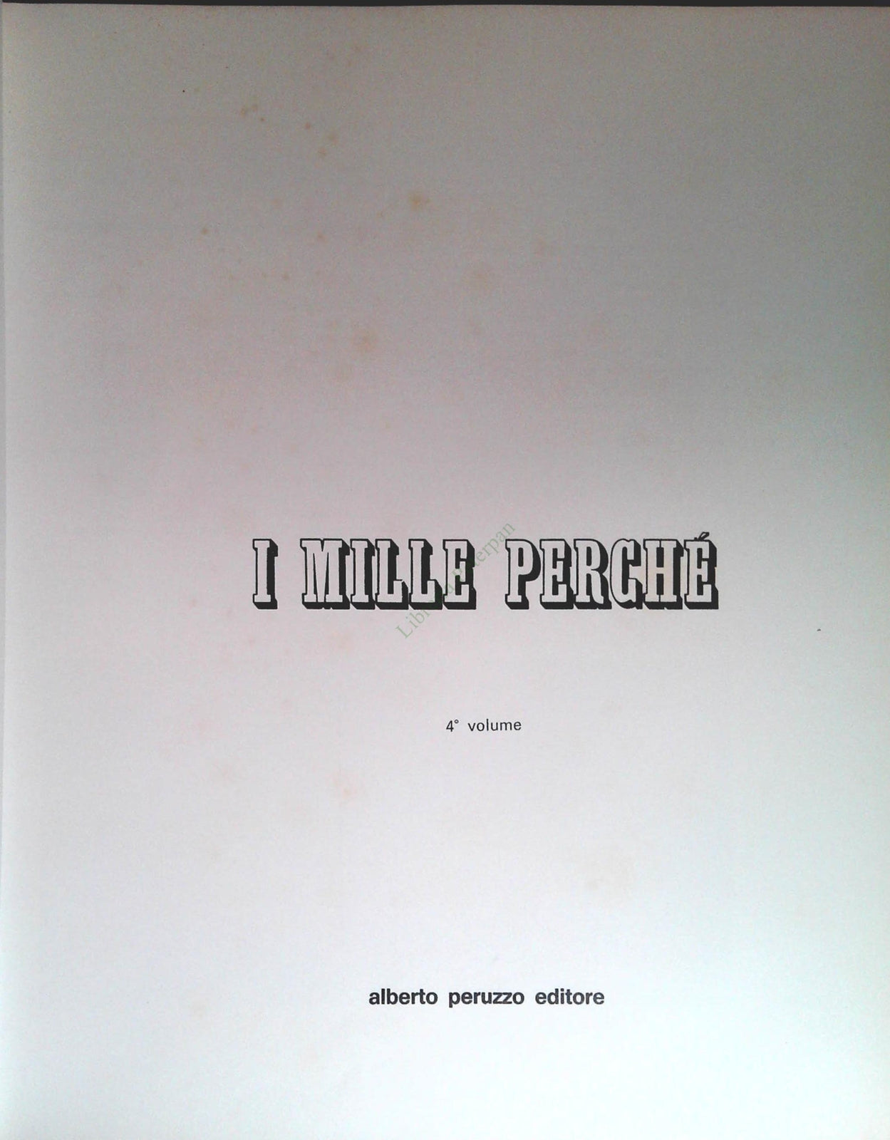 I MILLE PERCHE' - PERUZZO EDITORE - VOLUME QUARTO - OUTLET DEL LIBRO