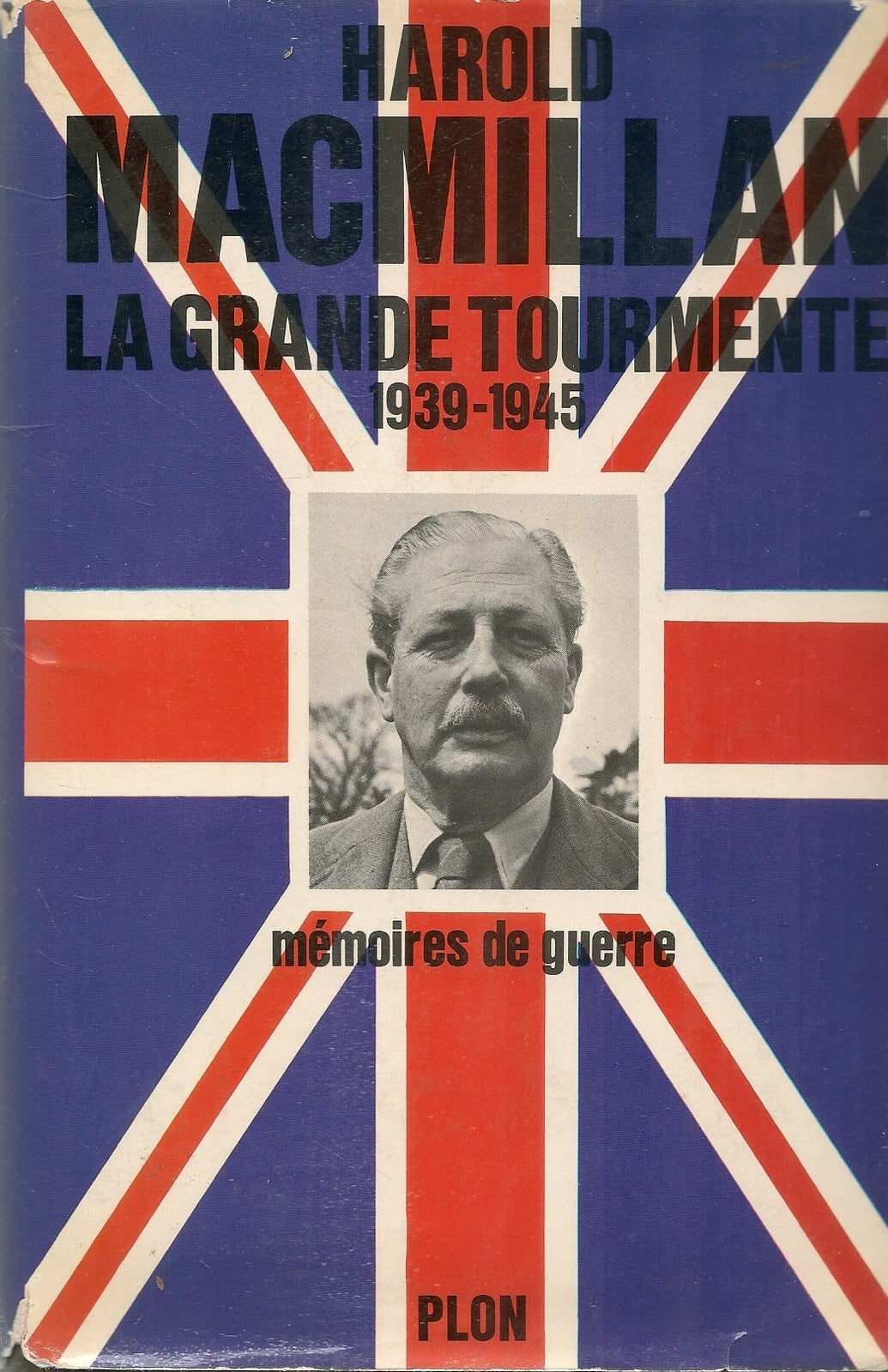 LA GRANDE TORUMENTE. MEMORIES DE GUERRE 1939-45 - HAROLD MACMILLAN - FRENCH TEXT