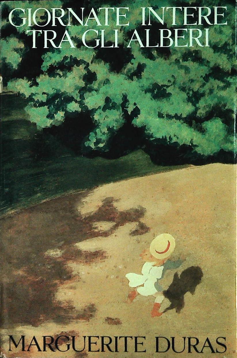 GIORNATE INTERE TRA GLI ALBERI - MARGUERITE DURAS