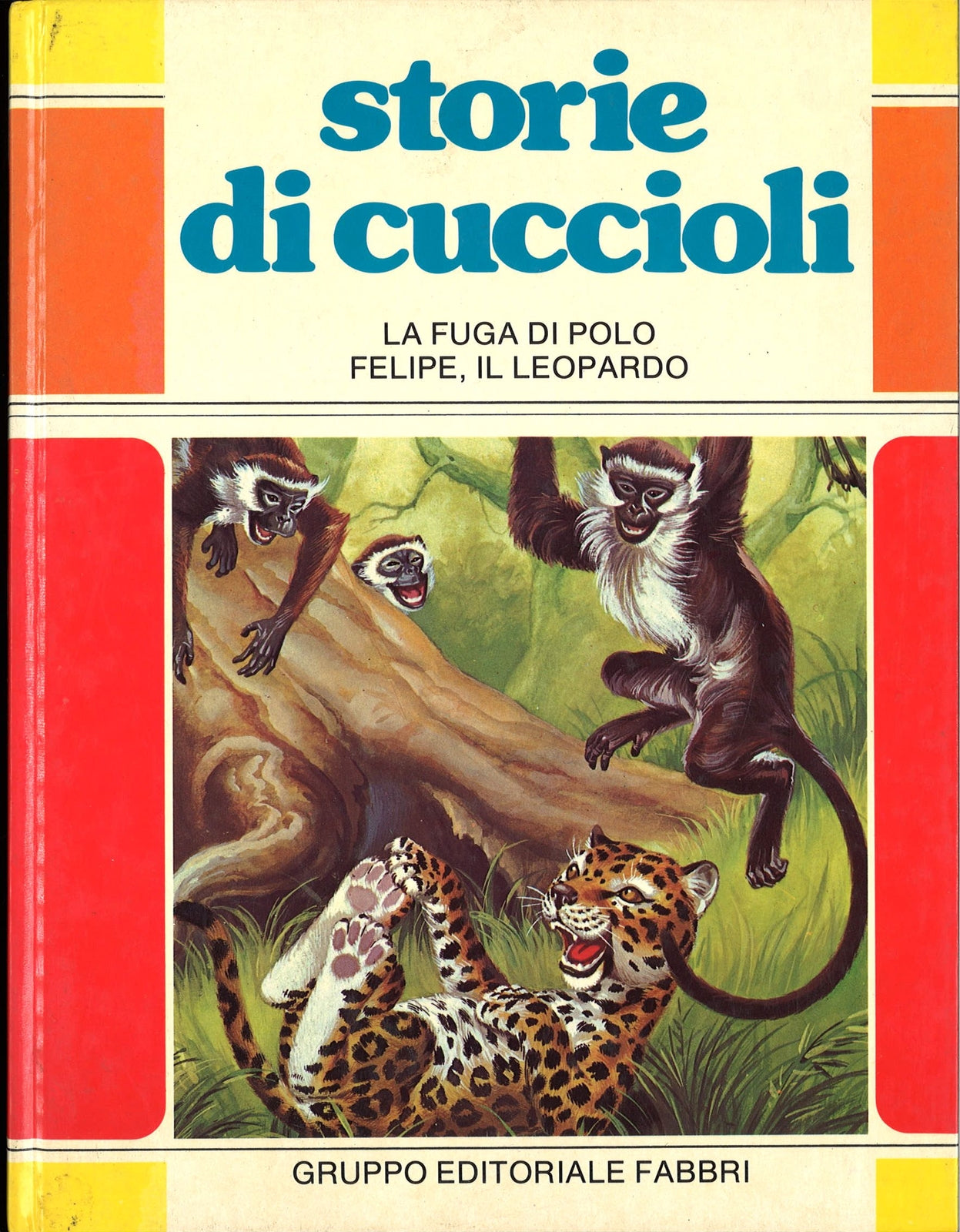 STORIE DI CUCCIOLI - LA FUGA DI POLO FELIPE IL LEOPARDO  - LAURA MEZZOFANTI