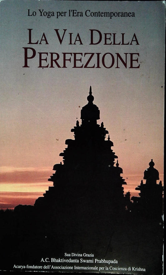 LA VIA DELLA PERFEZIONE - A.C. BHAKTIVEDANTA SWAMI PRABHUPADA 1990