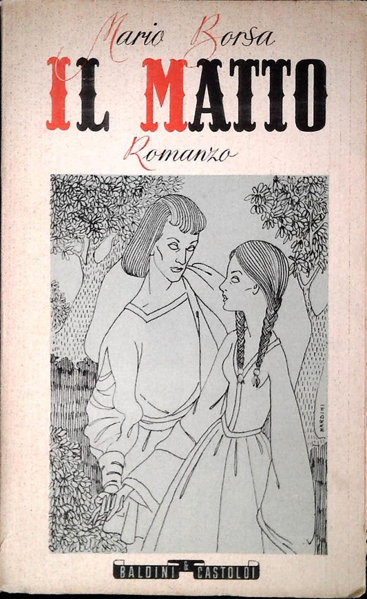 IL MATTO - MARIO BORSA - PRIMA ED. 1945