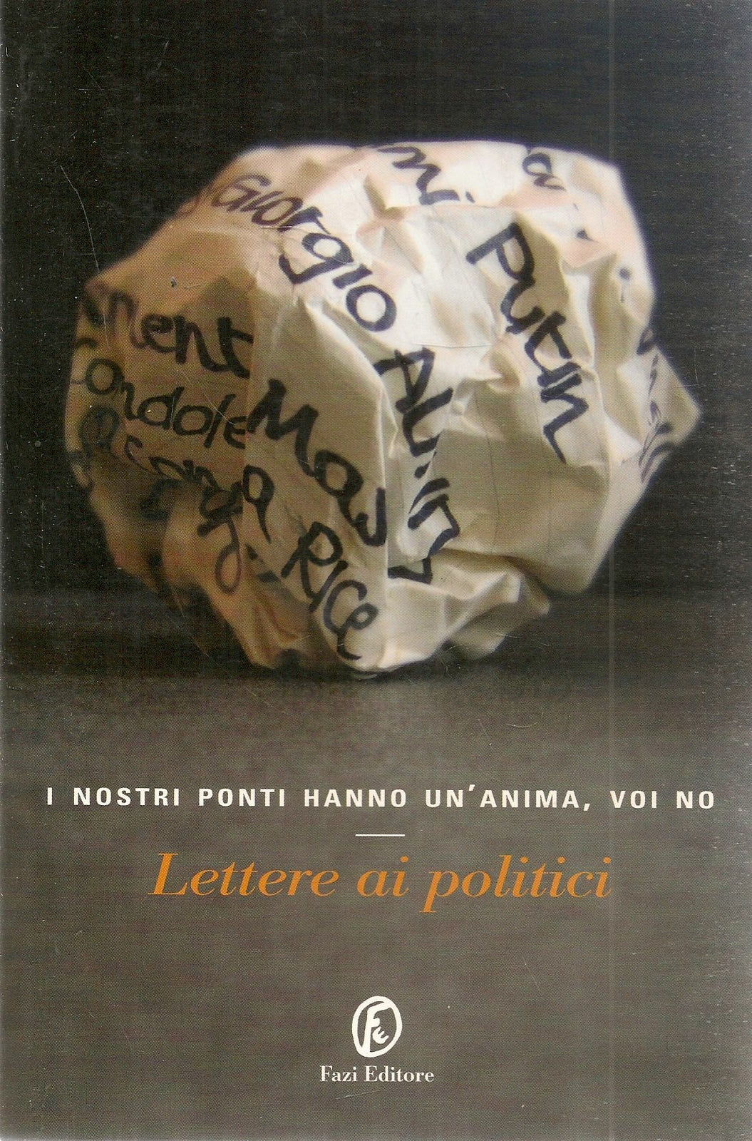 I NOSTRI PONTI HANNO UN'ANIMA, VOI NO - LETTERE AI POLITICI