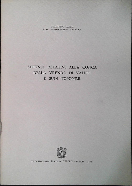 APPUNTI RELATIVI ALLA CONCA DI VRENDA DI VALLIO - GUALTIERO LAENG