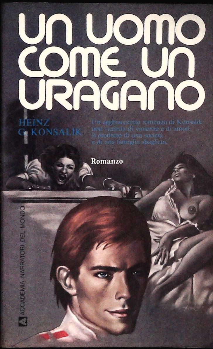 COME UN URAGANO - HWEINZ G. KONSALIK