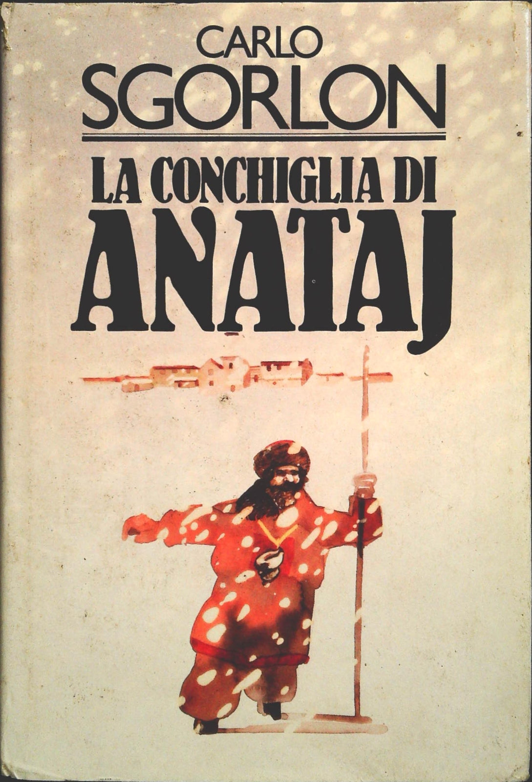 LA CONCHIGLIA DI ANATAJ - CARLO SGORLON - CDE 1983