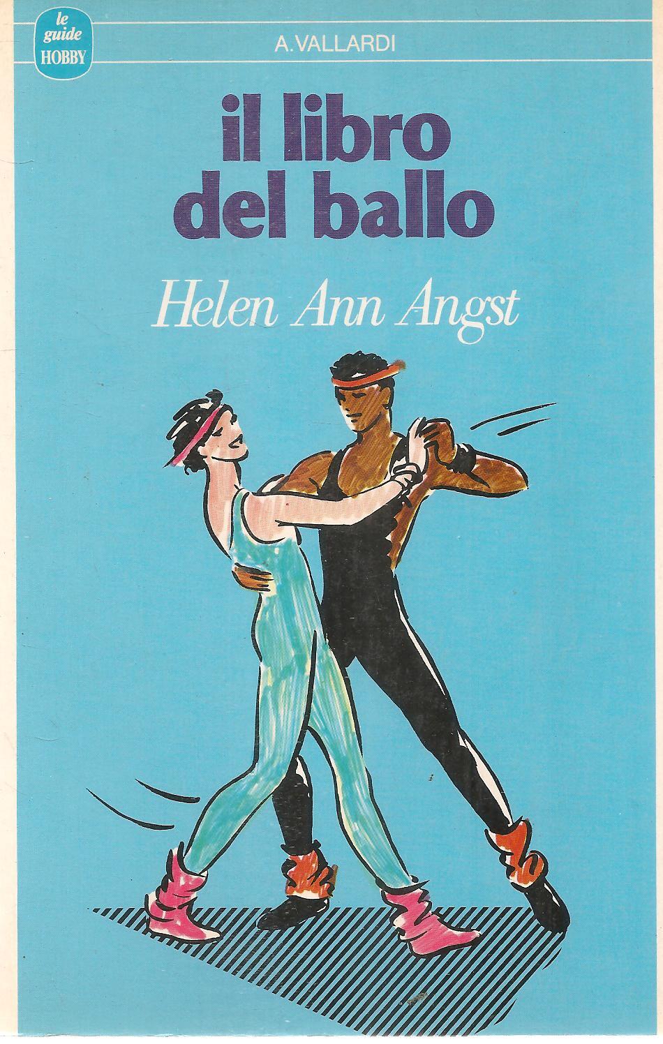 IL LIBRO DEL BALLO - HELEN ANN ANGST