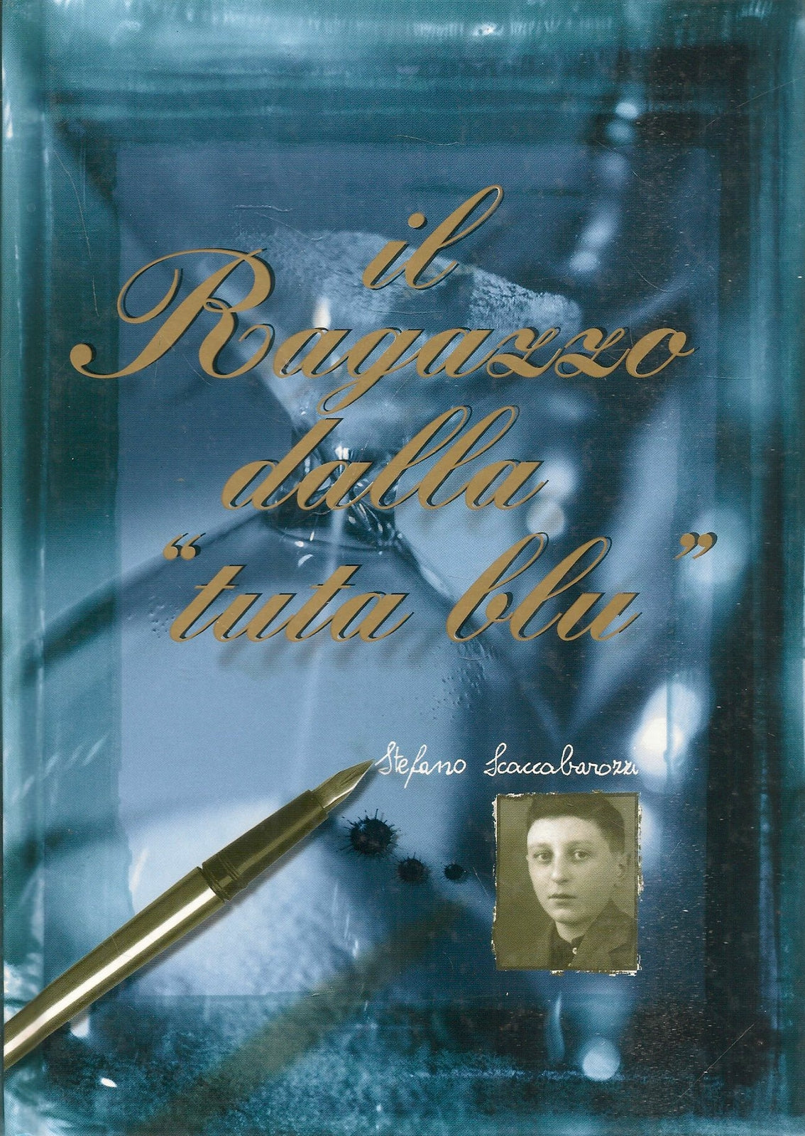 IL RAGAZZO DALLA TUTA BLU - STEFANO SCACCABAROZZI