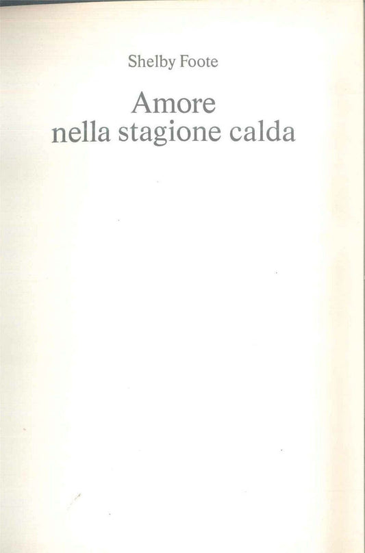 AMORE NELLA STAGIONE CALDA - SHELBY FOOTE - CDE