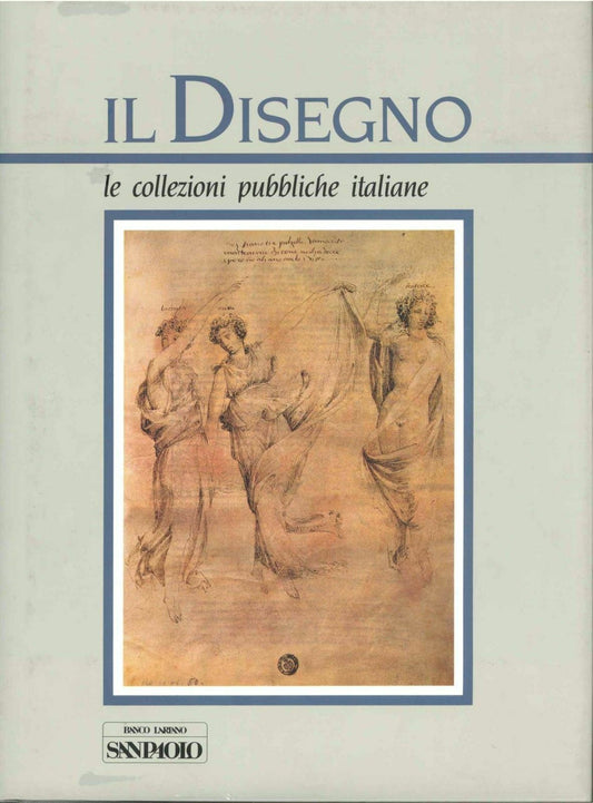 IL DISEGNO LE COLLEZIONI PUBBLICHE ITALIANE - PARTE SECONDA