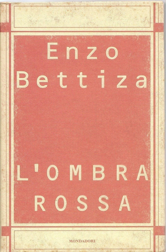 L'OMBRA ROSSA - ENZO BETTIZA - MONDADORI 1998 - OUTLET DEL LIBRO