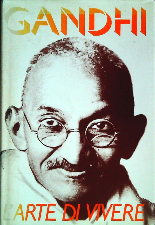 L'ARTE DI VIVERE - GANDHI