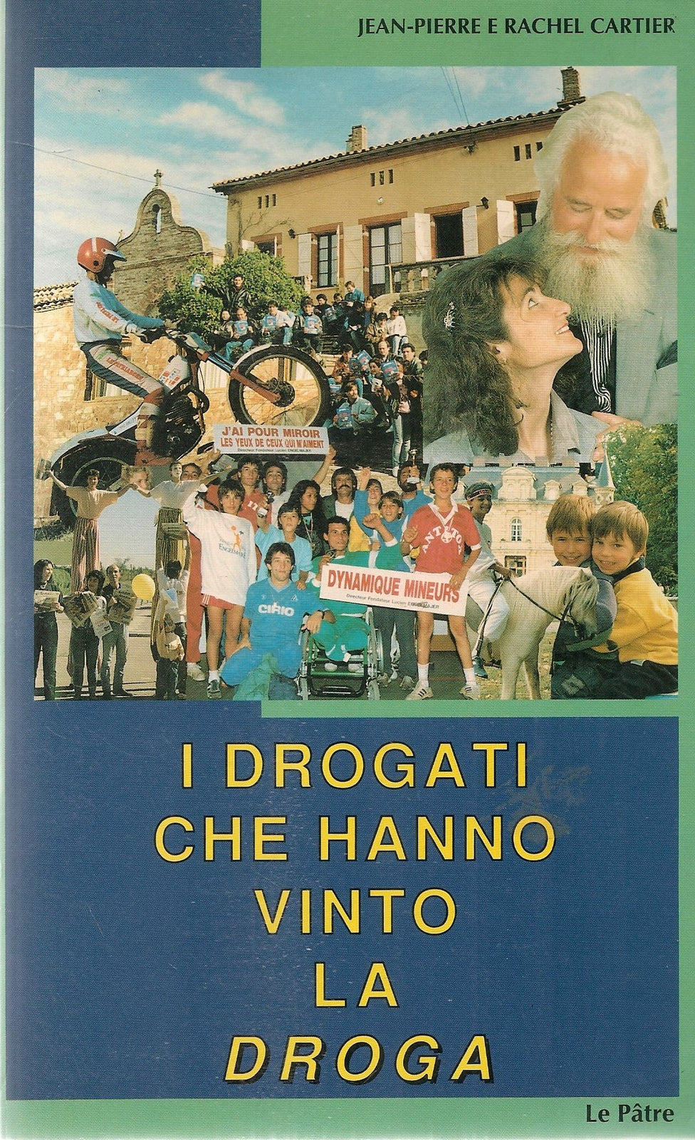 I DROGATI CHE HANNO VINTO LA DROGA - JEAN-PIERRE E RACHEL CARTIER