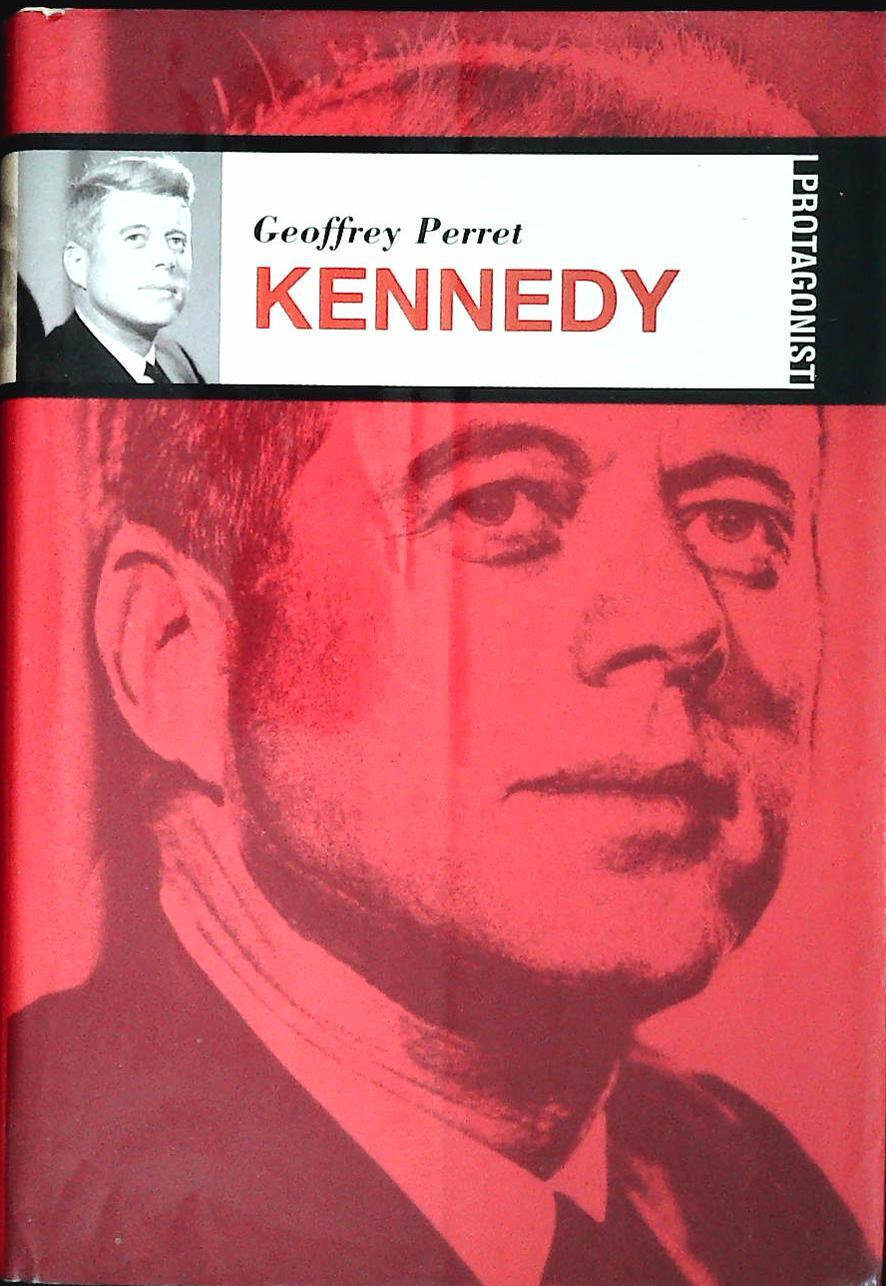 KENNEDY - GEOFFREY PERRET - I PROTAGONISTI 2002 - OUTLET DEL LIBRO