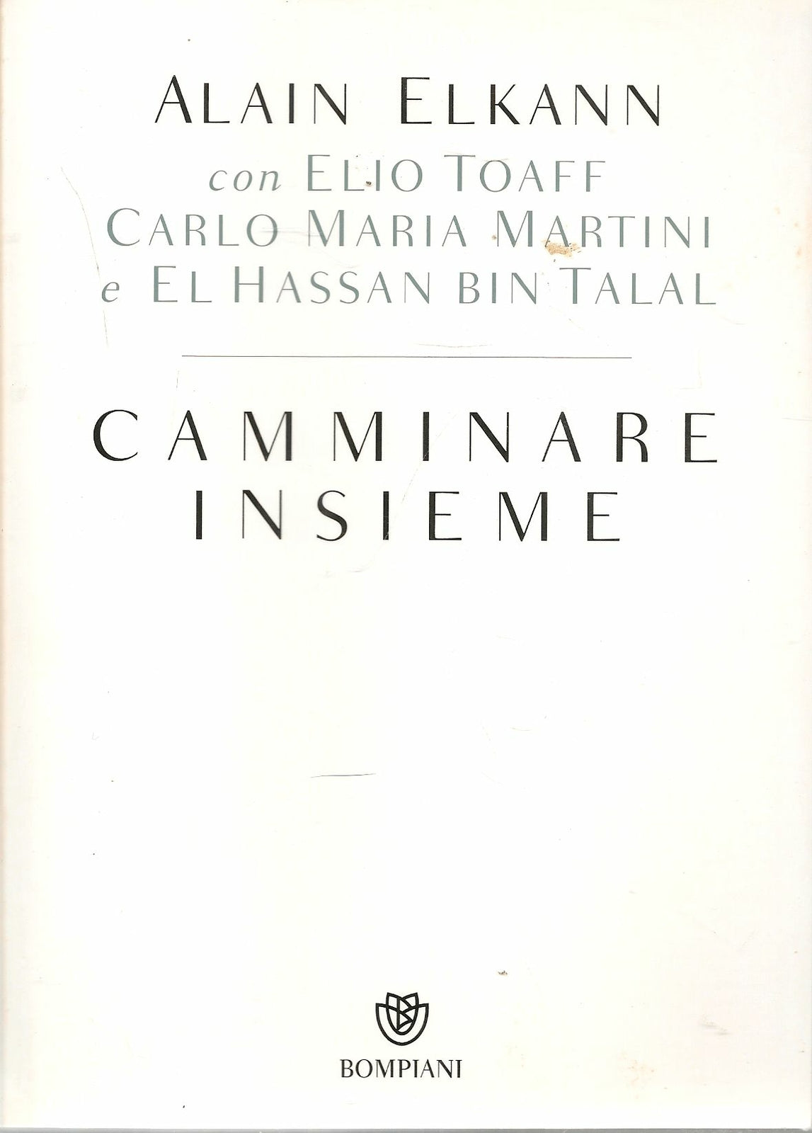 CAMMINARE INSIEME - ALAIN ELKANN-TOAFF-C. MARIA MARTINI-EL HASSAN BIN TALAL