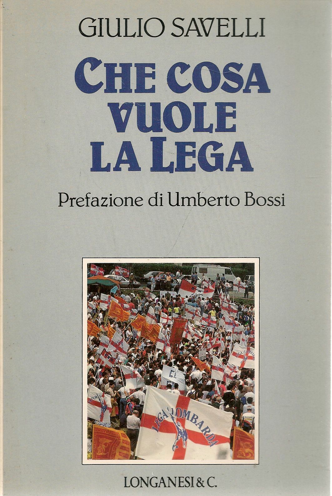 CHE COSA VUOLE LA LEGA - GIULIO SAVELLI