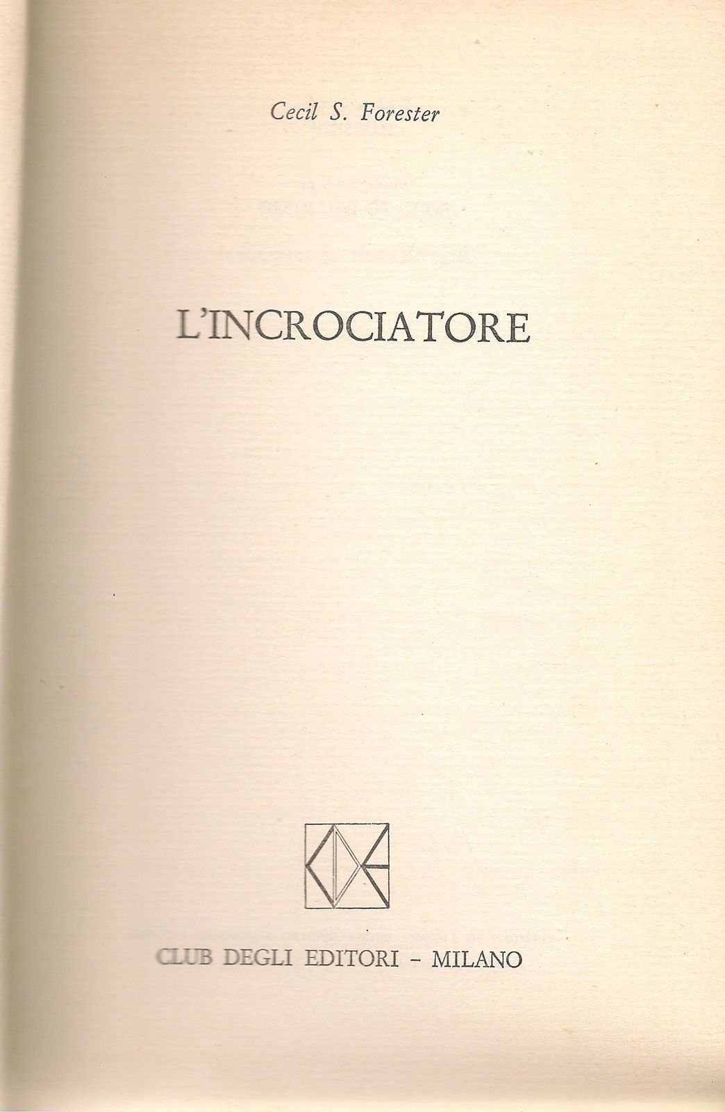 L'INCROCIATORE - CECIL S. FORESTER