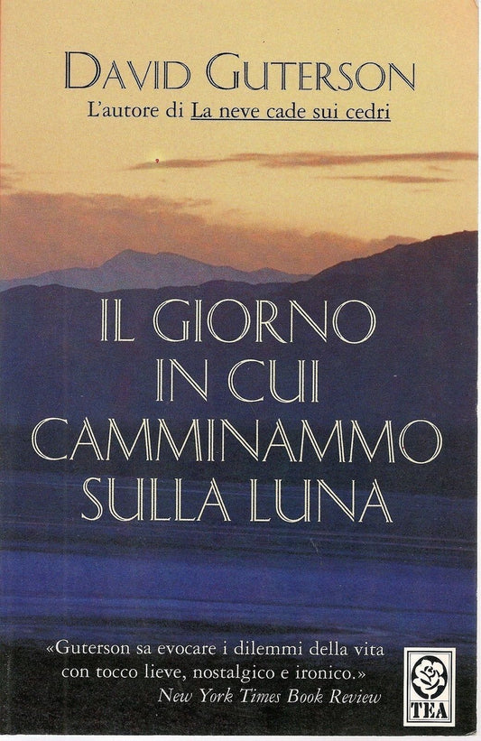 IL GIORNO IN CUI CAMMINAMMO SULLA LUNA-DAVID GUTERSON -TEA 2002-OUTLET DEL LIBRO