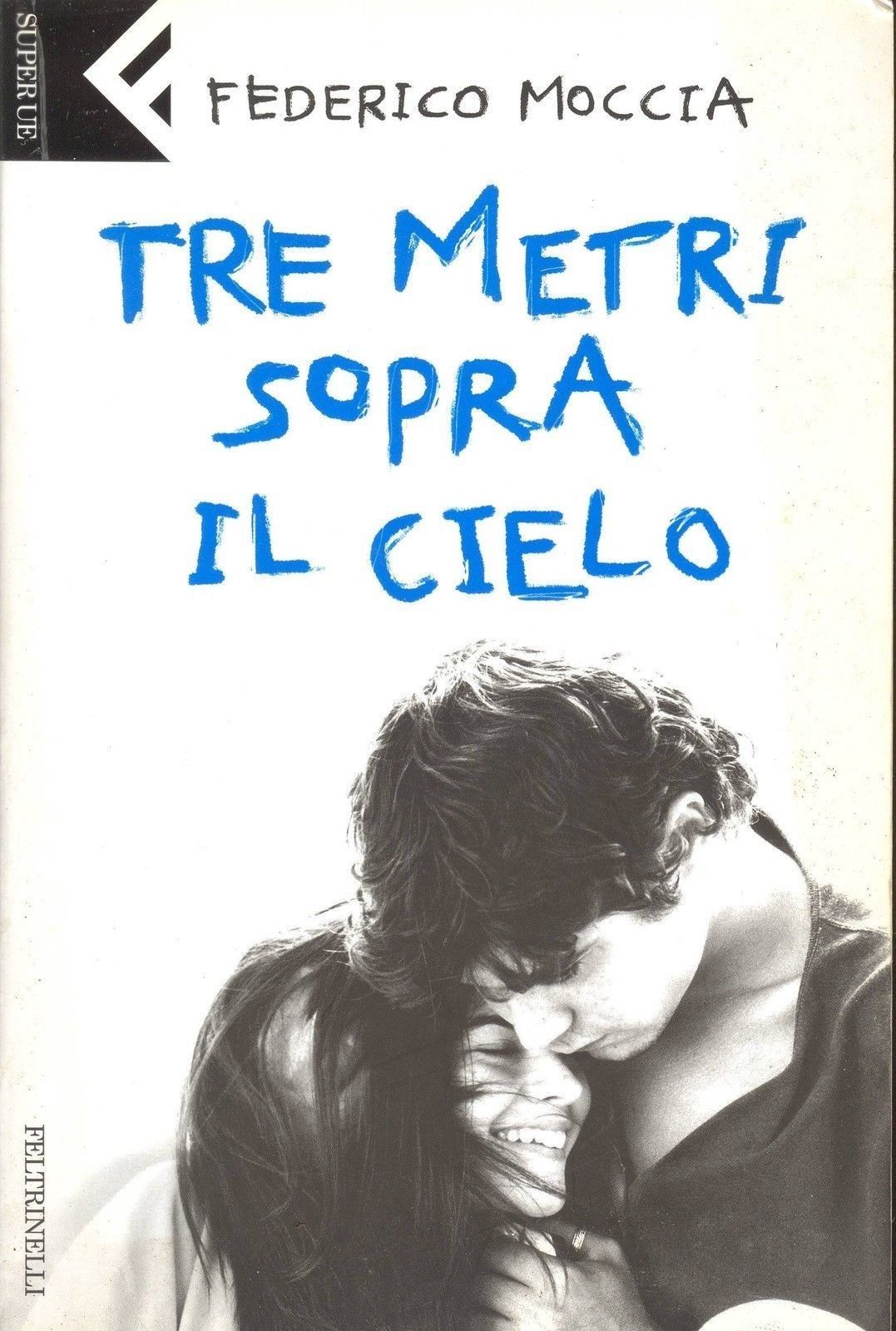 TRE METRI SOPRA IL CIELO - FEDERICO MOCCIA - FEòTRINELLI 2005