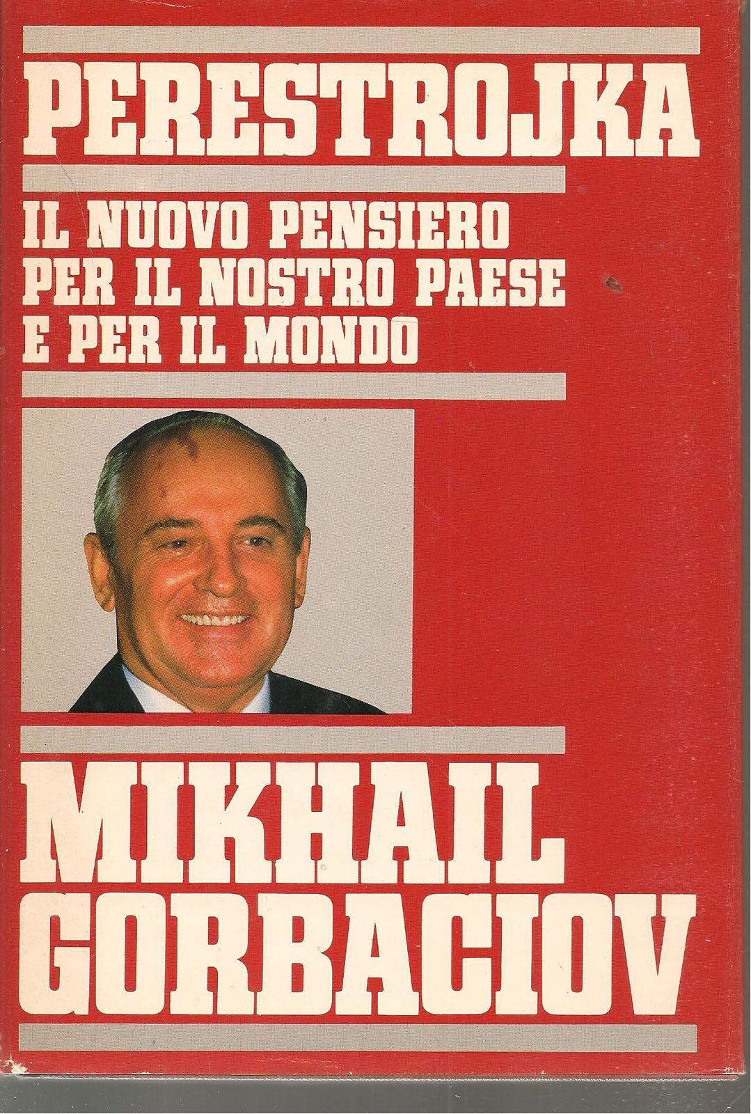 PERESTROJKA IL NUOVO PENSIERO PER IL NOSTRO PAESE E PER IL MONDO-M. GORBACIOV