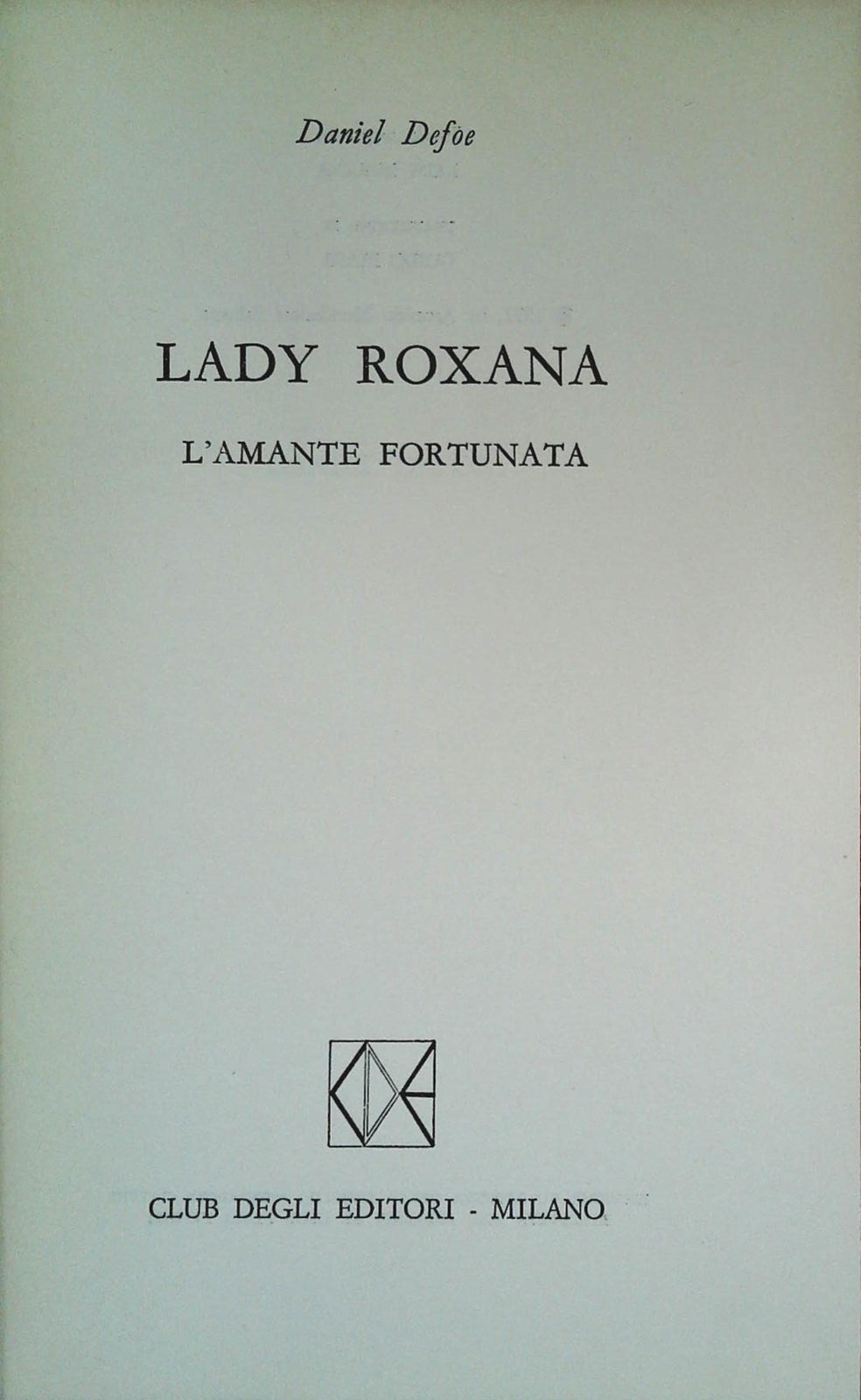 LADY ROXANA L'AMANTE FORTUNATA - DANILE DEFOE - CDE  1973