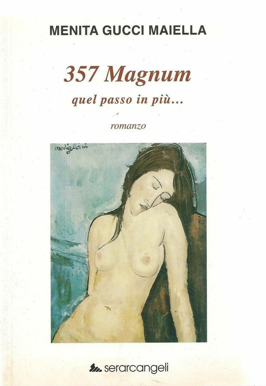 357 MAGNUM...QUEL PASSO IN PIU' - MENITA GUCCI MAIELLA