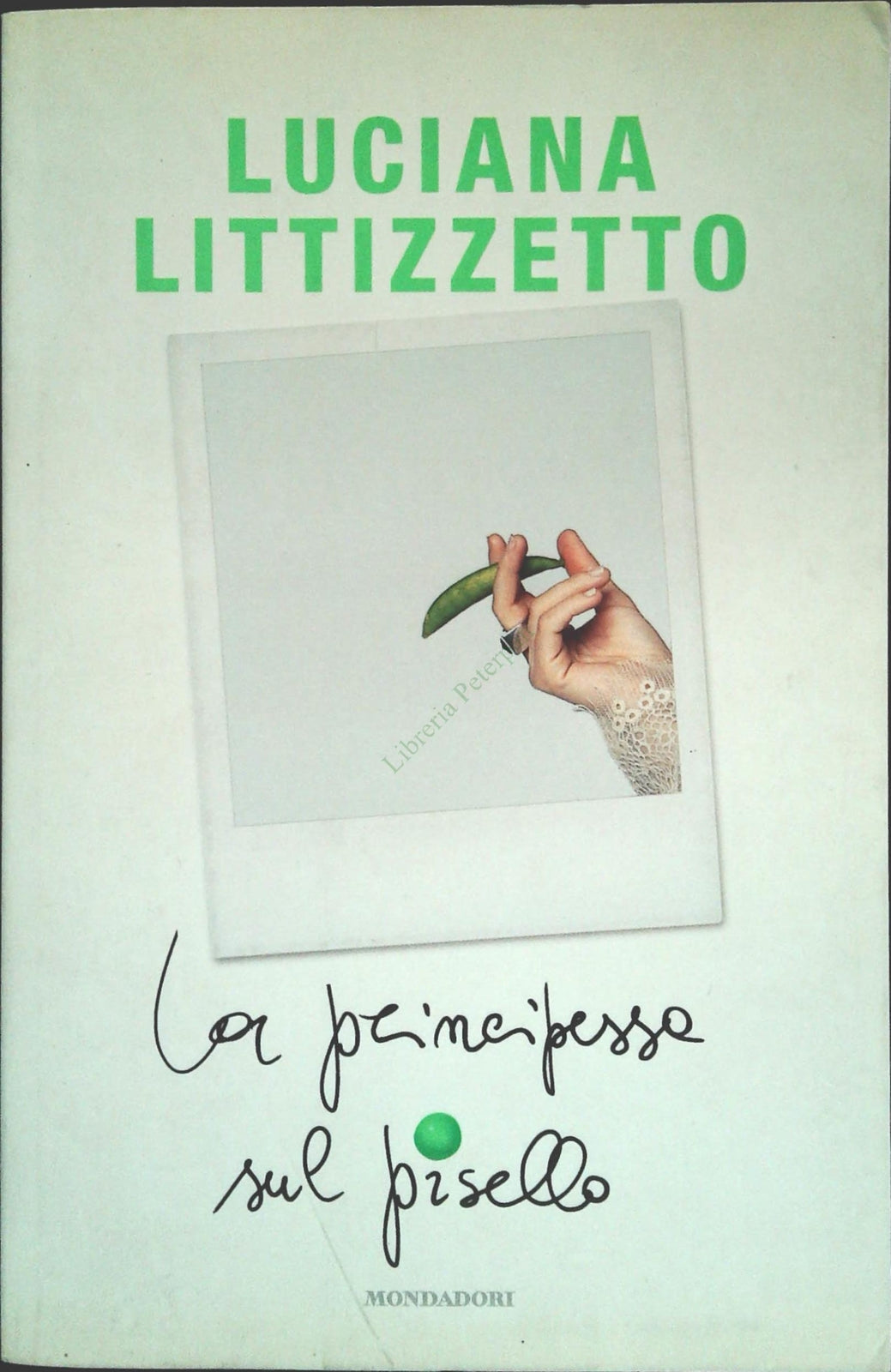 LA PRINCIPESSA SUL PISELLO - L. LITTIZZETTO - MONDADORI 2003 - OUTLET DEL LIBRO