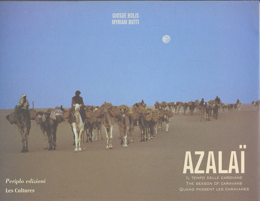 AZALAI il tempo delle carovane - GIUSUE BOLIS/MYRIAM BUTTI