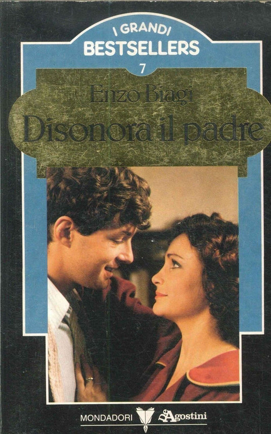 DISONORA IL PADRE - ENZO BIAGI