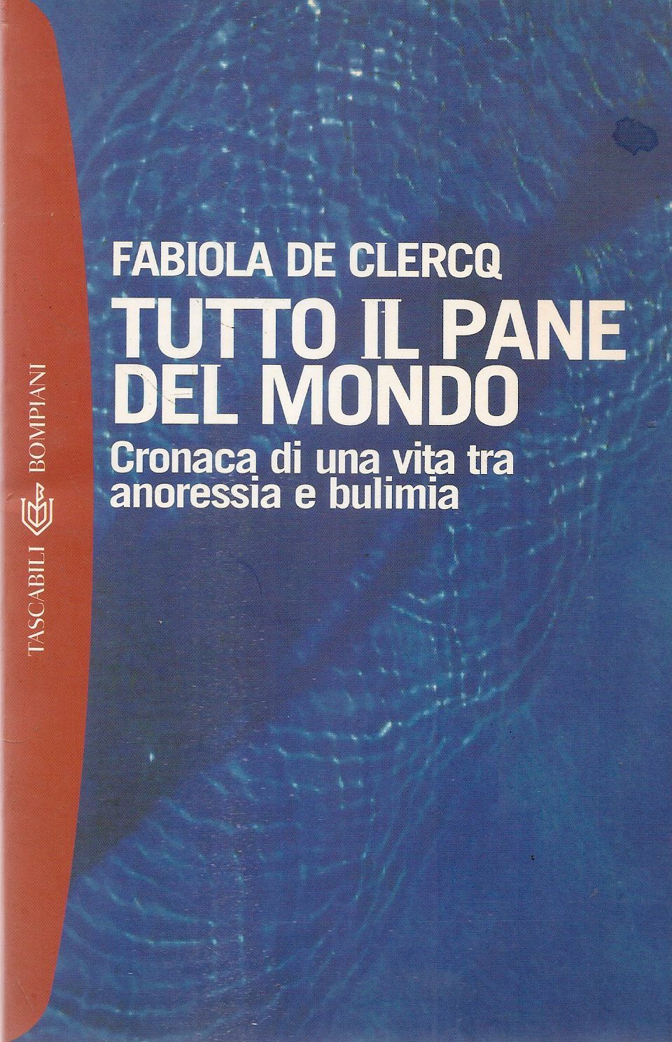 TUTTO IL PANE DEL MONDO - FABIOLA DE CLERQ
