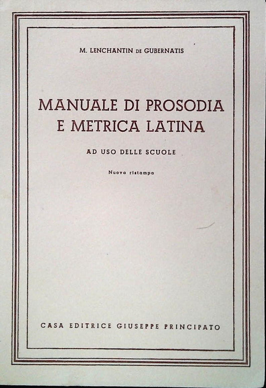 MANUALE DI PROSODIA E METRICA LATINA - M. LENCHATIN DE GUBERNATIS