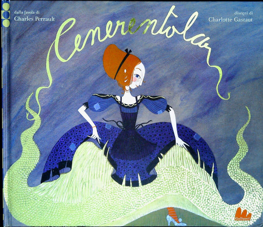 CENERENTOLA - CHARLES PERRAULT - DISEGNI CHARLOTTE GASTAUT