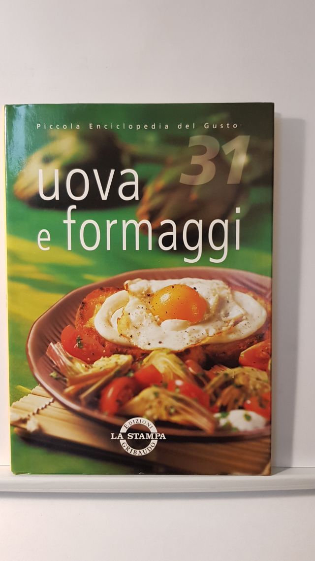 UOVA E FORMAGGI - PICCOLA ENCICLOPEDIA DE GUSTO