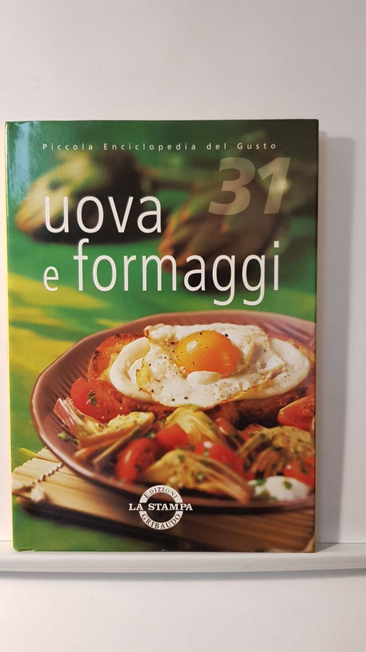 UOVA E FORMAGGI - PICCOLA ENCICLOPEDIA DE GUSTO