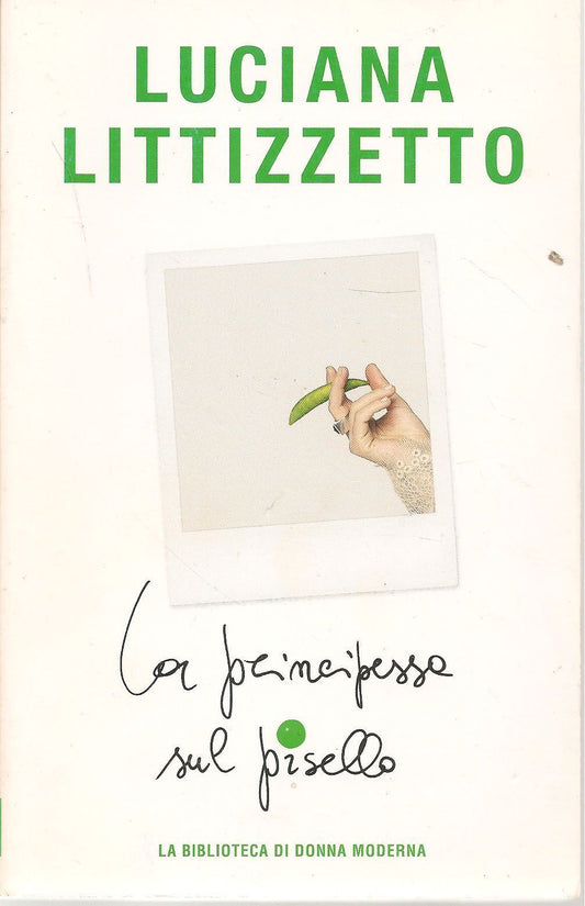 LA PRINCIPESSA SUL PISELLO - LUCIANA LITTIZZETTO -DONNA MODERNA-OUTLET DEL LIBRO