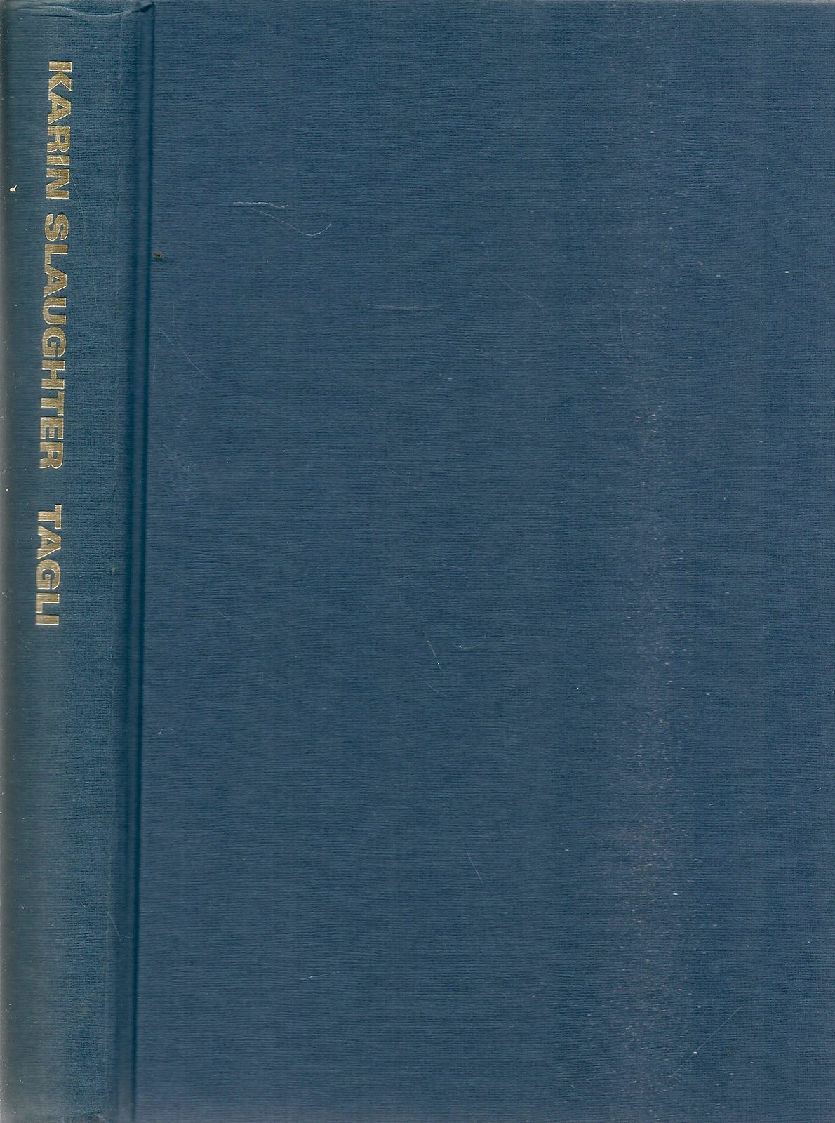 TAGLI - KARIN SLAUGHTER