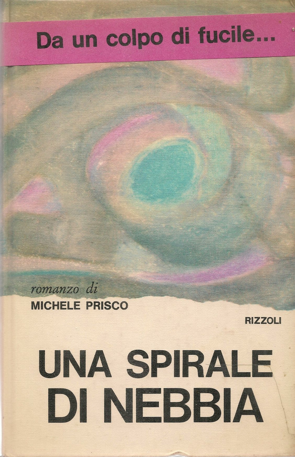 UNA SPIRALE DI NEBBIA - MICHELE PRISCO  1^ Edizione 1966
