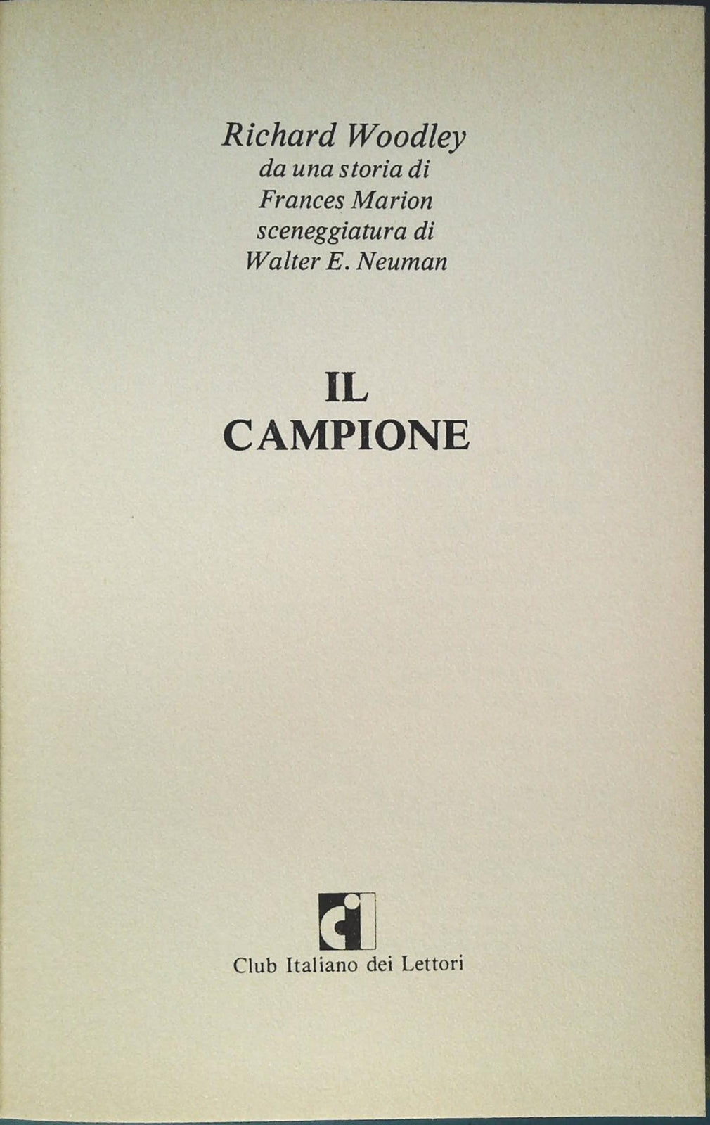 IL CAMPIONE - RICHARD WOODLEY - CLUB ITALIANO DEI LETTORI 1979