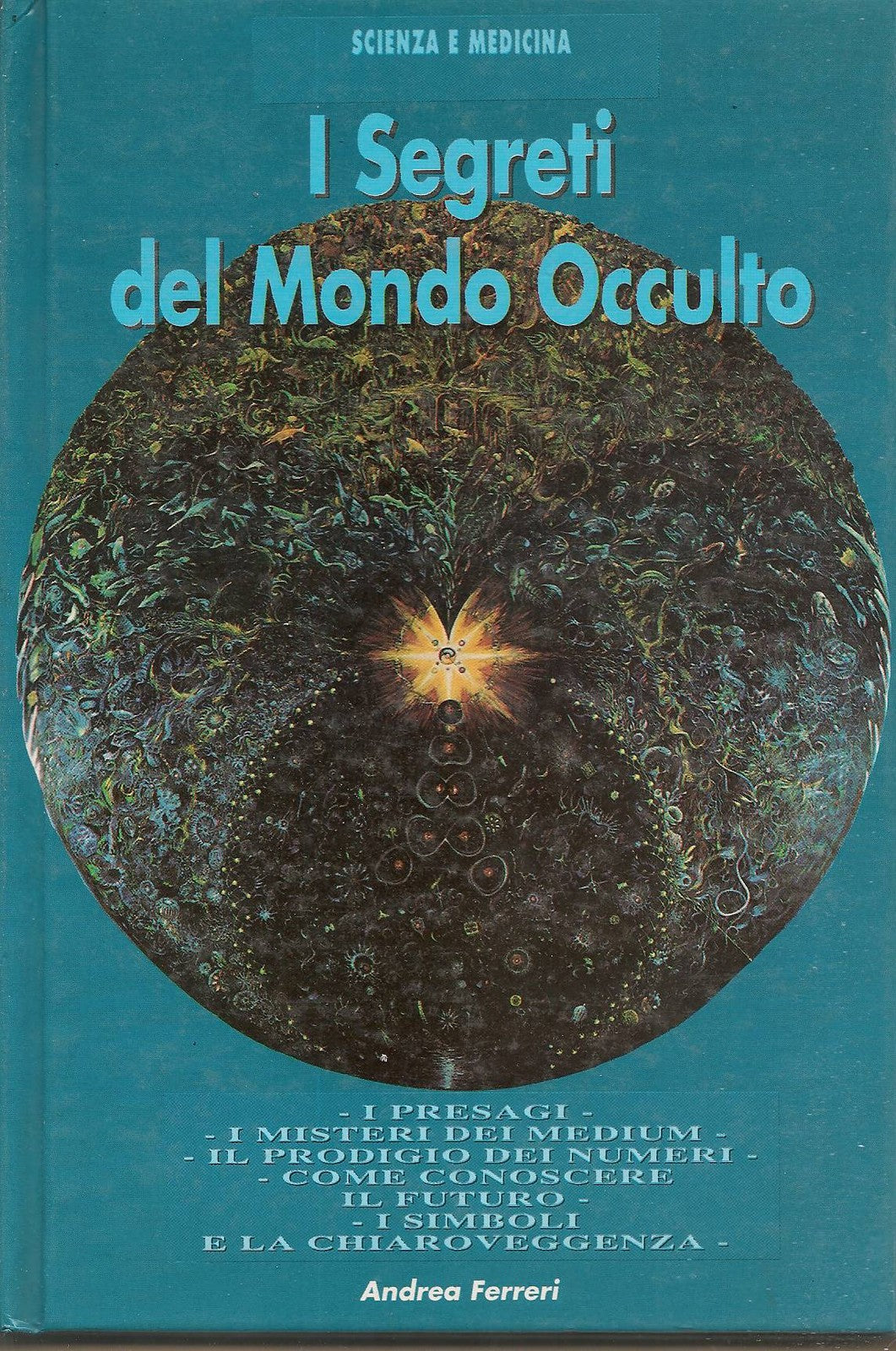 I SEGRETI DEL MONDO OCCULTO - ANDREA FERRERI