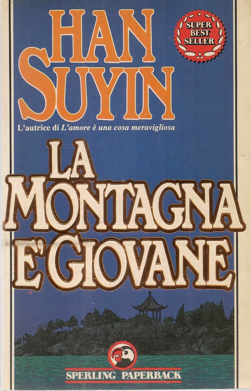 LA MONTAGNA E' GIOVANE - HAN SUYIN