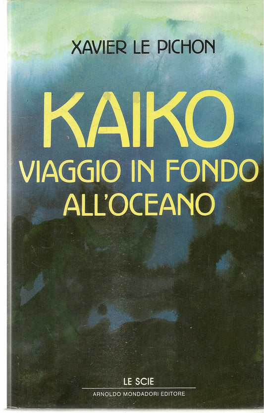 KAIKO. VIAGGIO IN FONDO ALL'OCEANO - XAVIER LE PICHON