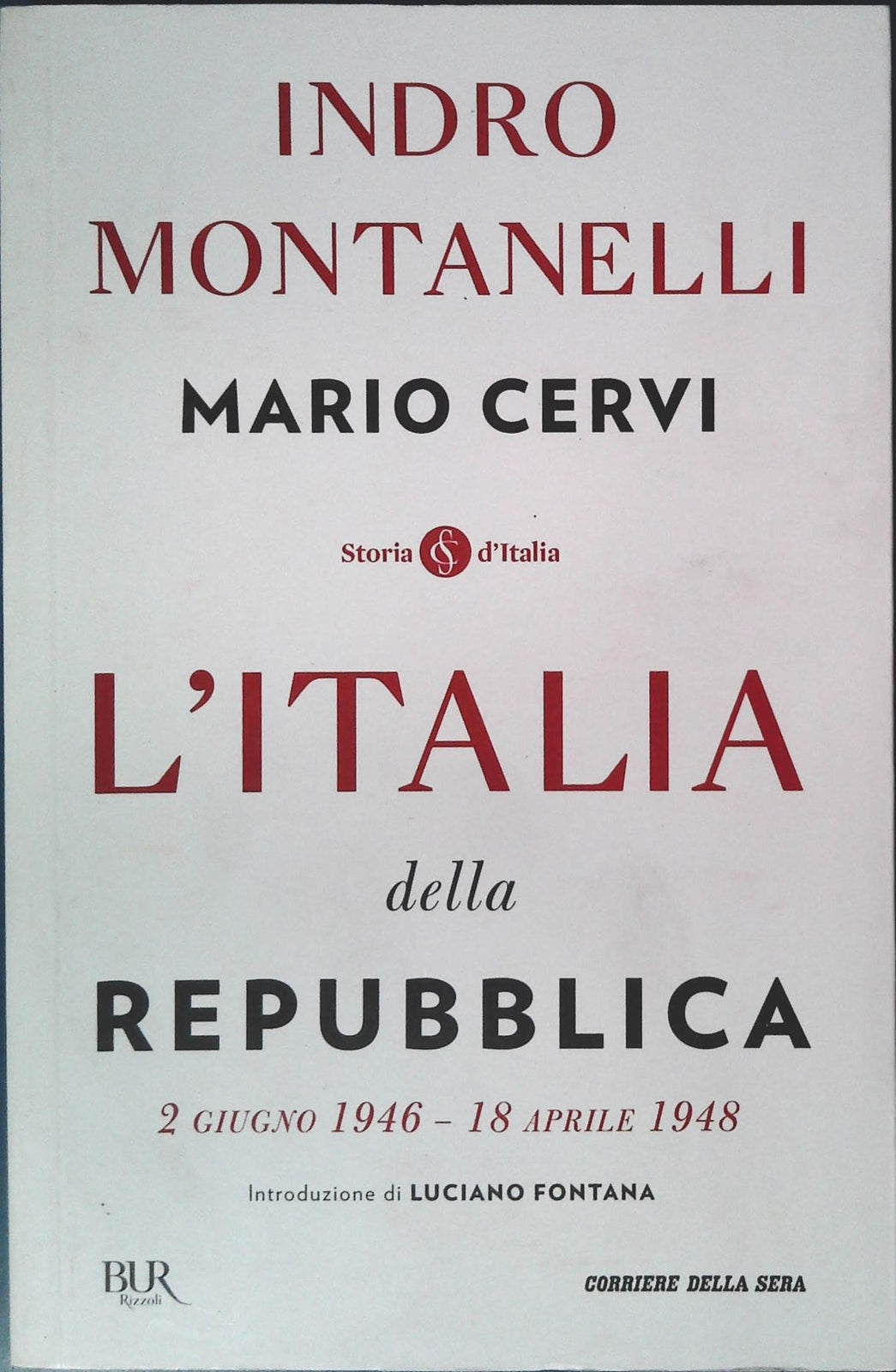 L'ITALIA DELLA REPUBBLICA - MONTANELLI CERVI - CORRIERE DELLA SERA 2018