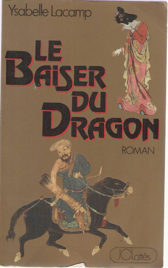 LE BAISER DU DRAGON - YSABELLE LACAMP   (FRENCH  TEXT)