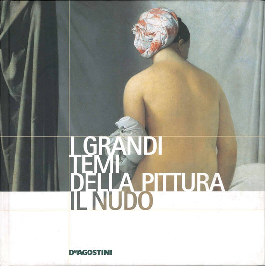 I GRANDI TEMI DELLA PITTURA - IL NUDO