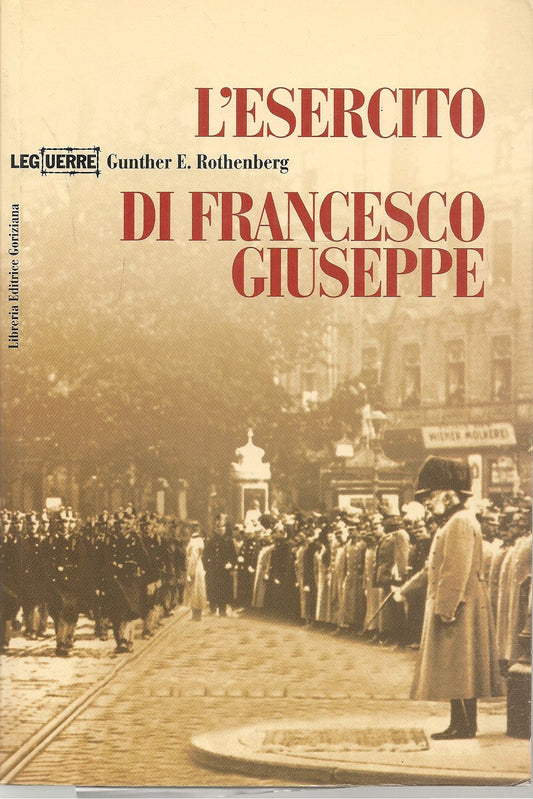 L'ESERCITO DI FRANCESCO GIUSEPPE - GUNTER E. ROTHENBERG